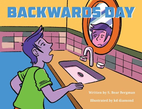 Backwards Day - S Bear Bergman