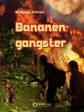 Cover-Bild zum Titel 'Bananengangster' von 'Wolfgang Schreyer'