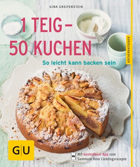 1 Teig - 50 Kuchen - Gina Greifenstein