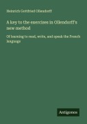 Cover-Bild zum Titel 'A key to the exercises in Ollendorff's new method' von 'Heinrich Gottfried Ollendorff'