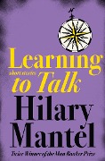 Cover-Bild zum Titel 'Learning to Talk' von 'Hilary Mantel'