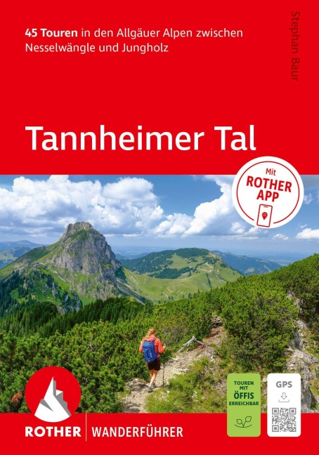 ROTHER Wanderführer Tannheimer Tal. 45 Touren in den Allgäuer Alpen zwischen Nesselwängle und Jungholz - Stephan Baur