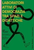 Laboratori attivi di democrazia tra spazi e didattiche - Beate Weyland, Terence Leone