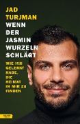 Cover-Bild zum Titel 'Wenn der Jasmin Wurzeln schlägt' von 'Jad Turjman'