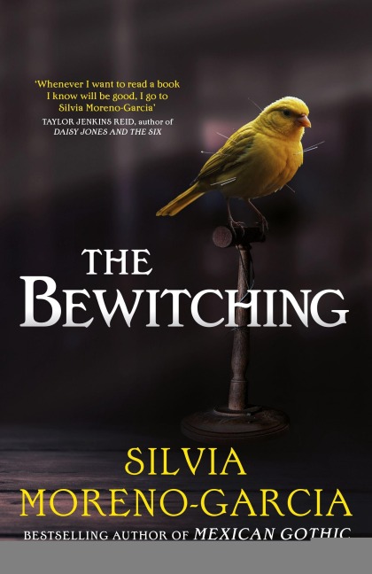 The Bewitching - Silvia Moreno-Garcia