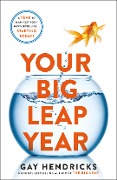Cover-Bild zum Titel 'Your Big Leap Year' von 'Gay Hendricks'