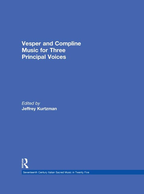 Vesper and Compline Music for Three Principal Voices - 