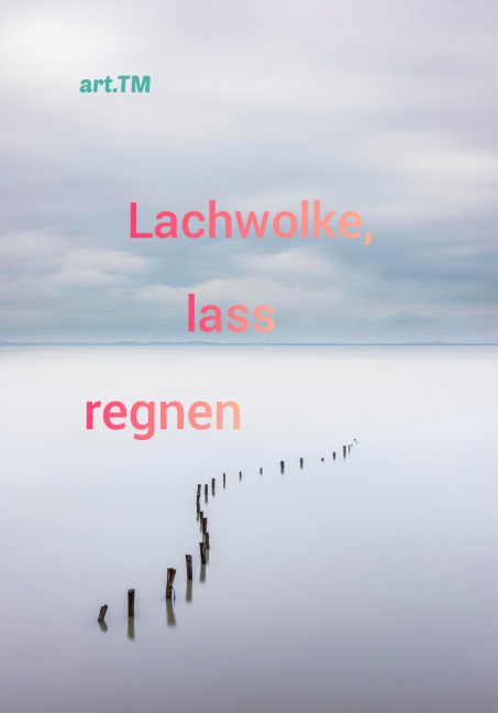 Lachwolke, lass regnen - art. TM