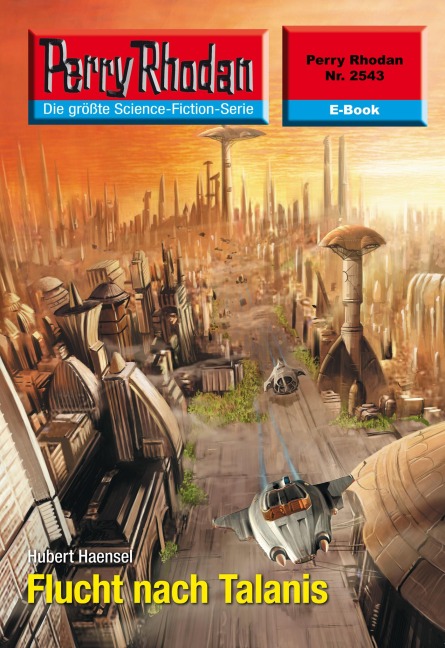 Perry Rhodan 2543: Flucht nach Talanis - Hubert Haensel