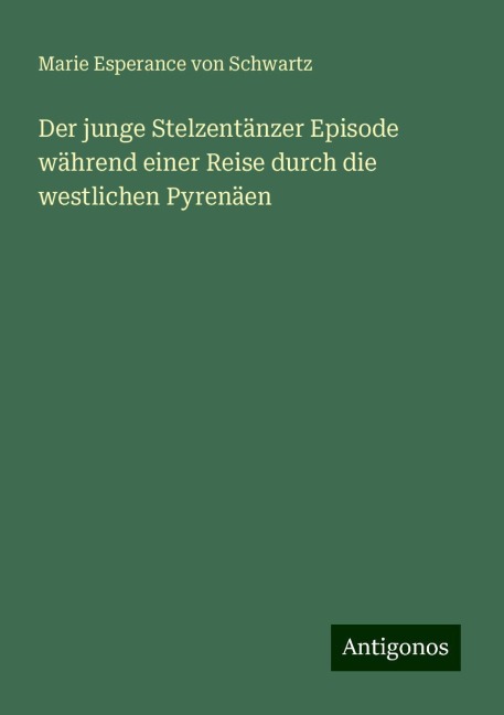 Der junge Stelzentänzer Episode während einer Reise durch die westlichen Pyrenäen - Marie Esperance Von Schwartz