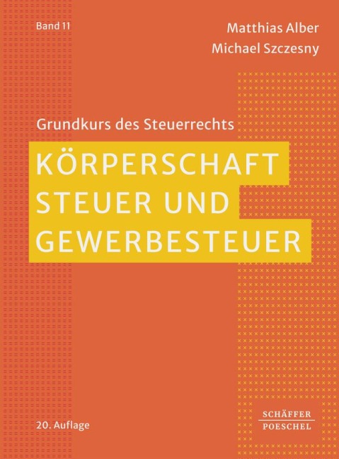 Körperschaftsteuer und Gewerbesteuer - Matthias Alber, Michael Szczesny