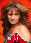 Cover-Bild zum Titel 'Die reife Frau' von 'Mia Graf'