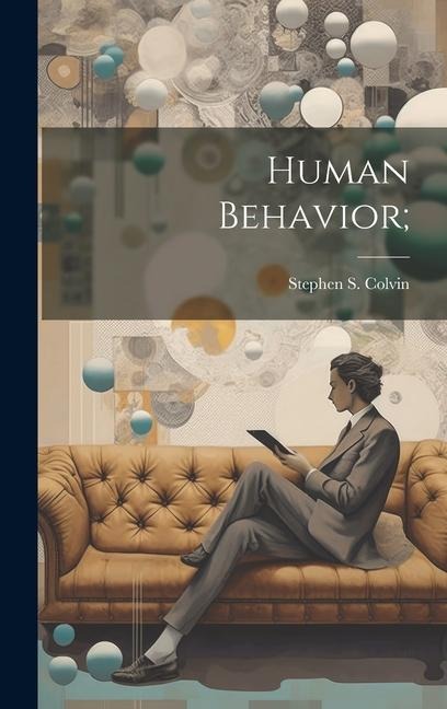Human Behavior; - Stephen S Colvin