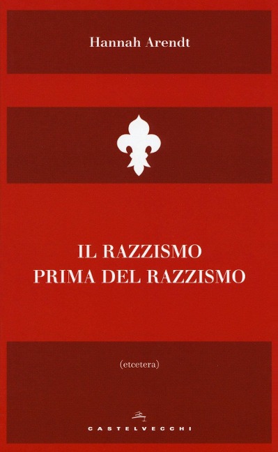 Il razzismo prima del razzismo - Hannah Arendt