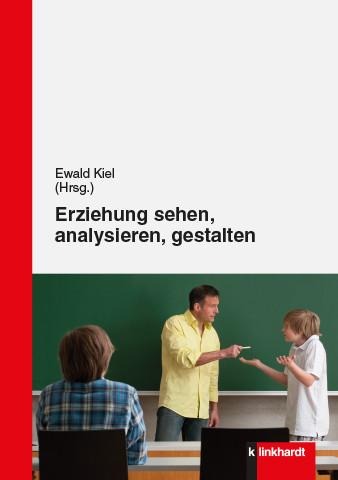 Erziehung sehen, analysieren und gestalten - 