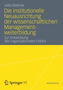 Cover-Bild zum Titel 'Die institutionelle Neuausrichtung der wissenschaftlichen Managementweiterbildung' von 'Jutta Zastrow'