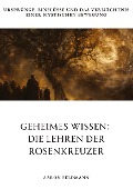 Geheimes Wissen: Die Lehren der Rosenkreuzer - Aaron Feldmann