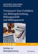 Cover-Bild zum Titel 'Vermessen? Zum Verhältnis von Bildungsforschung, Bildungspolitik und Bildungspraxis' von ''