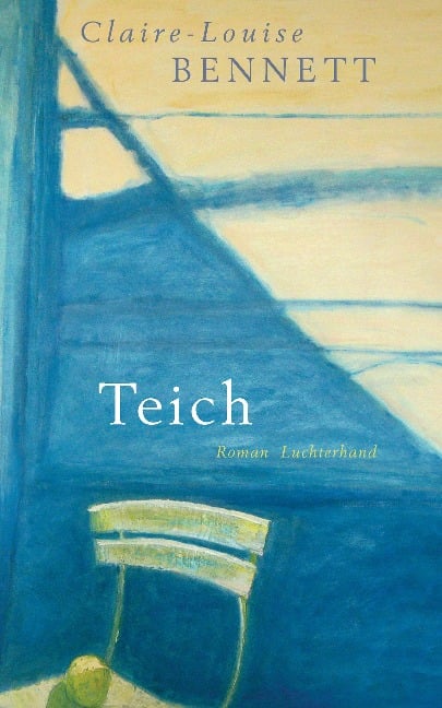 Teich - Claire-Louise Bennett