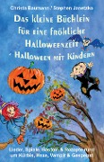 Cover-Bild zum Titel 'Das kleine Büchlein für eine fröhliche Halloweenzeit - Halloween mit Kindern' von 'Christa Baumann, Stephen Janetzko'