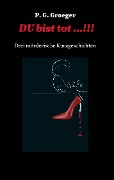 Cover-Bild zum Titel 'Du bist tot...!' von 'P. G. Groeger'