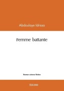 Cover-Bild zum Titel 'Femme battante' von 'Abdoulaye Idrissa'