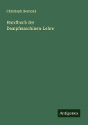 Cover-Bild zum Titel 'Handbuch der Dampfmaschinen-Lehre' von 'Christoph Bernouli'