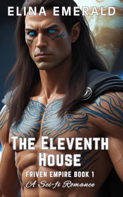 The Eleventh House: A Sci-fi Romance (FRIVEN EMPIRE, #1) - Elina Emerald