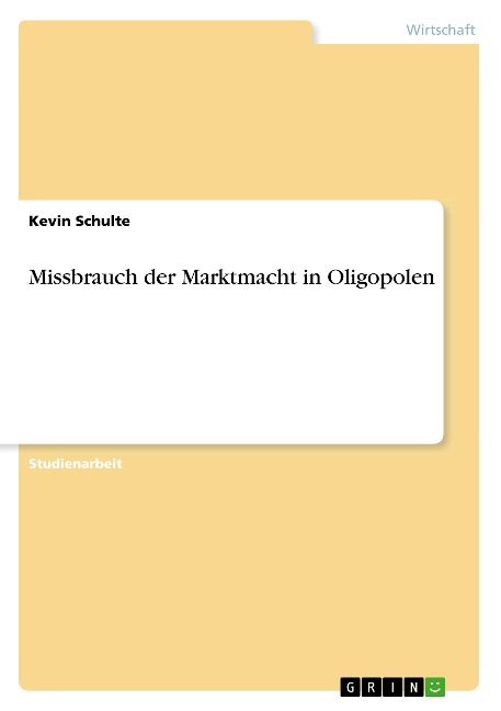 Missbrauch der Marktmacht in Oligopolen - Kevin Schulte
