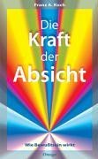Cover-Bild zum Titel 'Die Kraft der Absicht' von 'Franz A. Koch'