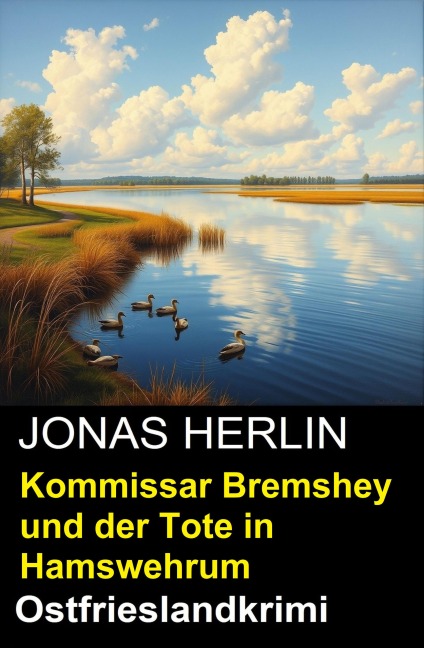 Kommissar Bremshey und der Tote in Hamswehrum: Ostfrieslandkrimi - Jonas Herlin