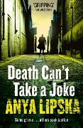 Cover-Bild zum Titel 'Death Can't Take a Joke' von 'Anya Lipska'