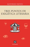 Cover-Bild zum Titel 'Tres puntos de exegética literaria' von 'Alfonso Reyes'