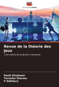 Cover-Bild zum Titel 'Revue de la théorie des jeux' von 'Rashi Khubnani, Tarunika Sharma, P. Adhikary'