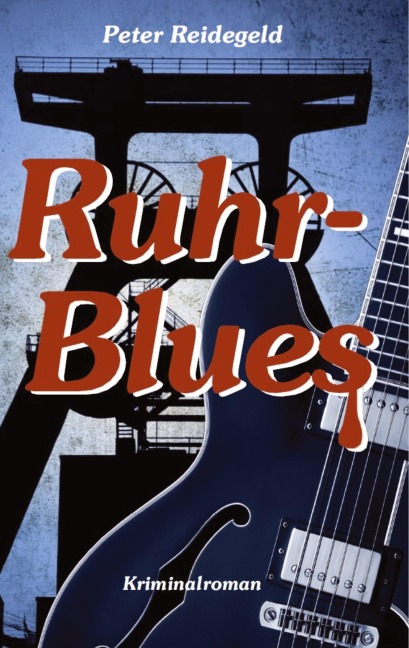 Ruhr-Blues - Peter Reidegeld