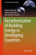 Cover-Bild zum Titel 'Decarbonization of Building Energy in Developing Countries' von 'Michael Nii Addy, Titus Ebenezer Kwofie, Clinton Aigbavboa'