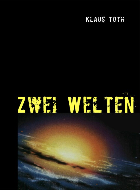 Zwei Welten - Klaus Toth