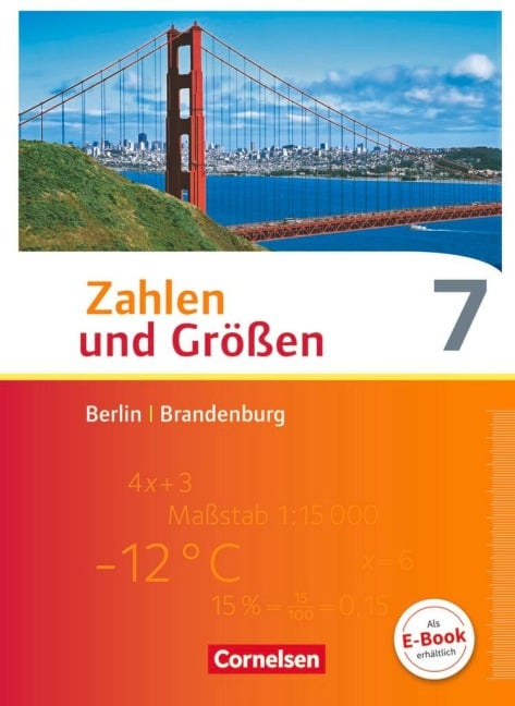 Zahlen und Größen 7. Schuljahr. Schülerbuch Berlin und Brandenburg - Helga Berkemeier, Bernhard Bonus, Gabriele Schenk, Herbert Strohmayer, Henning Heske