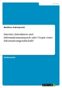 Cover-Bild zum Titel 'Internet, Interaktion und  Informationsaustausch oder Utopie einer Informationsgesellschaft?' von 'Matthias Andrzejewski'