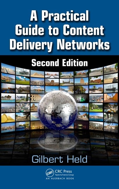 A Practical Guide to Content Delivery Networks - Gilbert Held