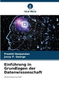 Cover-Bild zum Titel 'Einführung in Grundlagen der Datenwissenschaft' von 'Preethi Nanjundan, Jossy P. George'