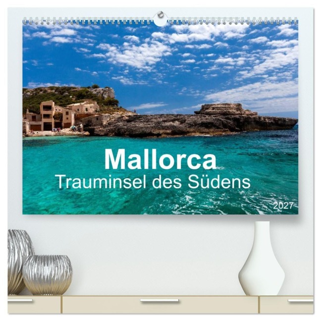 Mallorca - Trauminsel des Südens (hochwertiger Premium Wandkalender 2027 DIN A2 quer), Kunstdruck in Hochglanz - Jürgen Seibertz