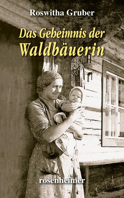 Das Geheimnis der Waldbäuerin - Roswitha Gruber