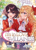 Cover-Bild zum Titel 'I'm in Love with the Villainess: She's so Cheeky for a Commoner (Light Novel) Vol. 2' von 'Inori'