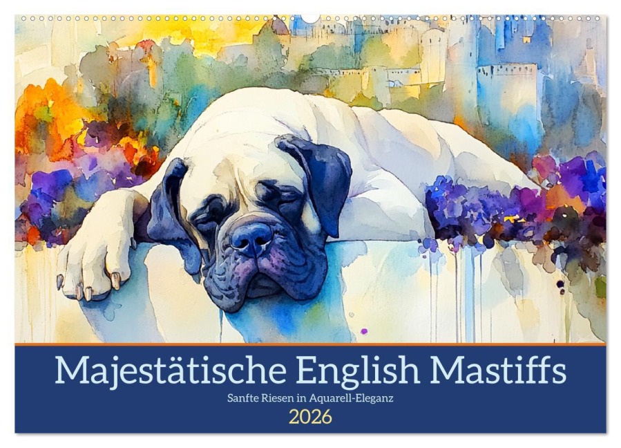 Majestätische English Mastiffs. Sanfte Riesen in Aquarell-Eleganz (Wandkalender 2026 DIN A2 quer), CALVENDO Monatskalender - Rose Hurley