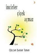 Cover-Bild zum Titel 'Incirler Cicek Acmaz' von 'Gülcan Baran Turan'
