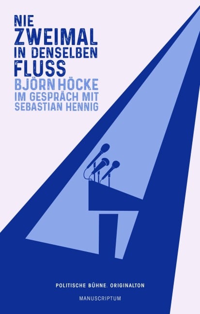Nie zweimal in denselben Fluß - Sebastian Hennig, Björn Höcke