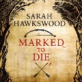 Cover-Bild zum Titel 'Marked to Die' von 'Sarah Hawkswood'