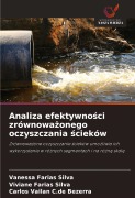 Cover-Bild zum Titel 'Analiza efektywno¿ci zrównowa¿onego oczyszczania ¿cieków' von 'Vanessa Farias Silva, Viviane Farias Silva, Carlos Vailan C. de Bezerra'