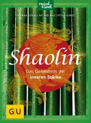 Cover-Bild zum Titel 'Shaolin - Das Geheimnis der inneren Stärke' von 'Thomas Späth, Shi Yan Bao'